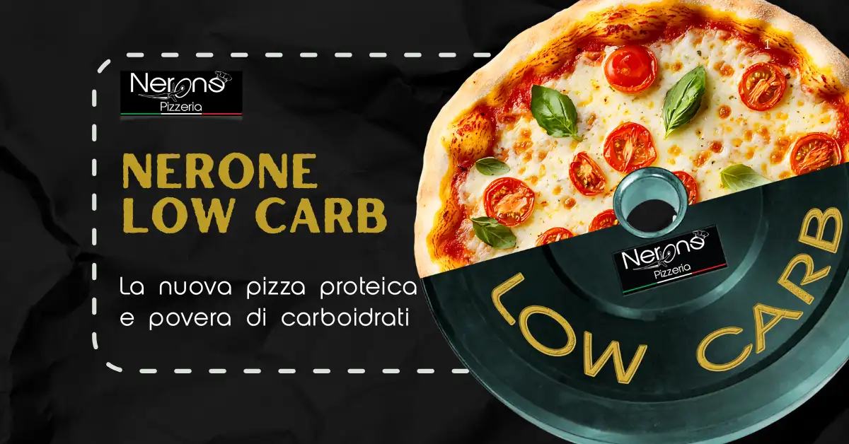 Nerone Low Carb – La nuova pizza proteica e povera di carboidrati